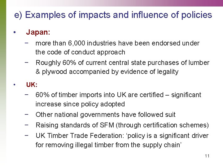 e) Examples of impacts and influence of policies • • Japan: − more than
