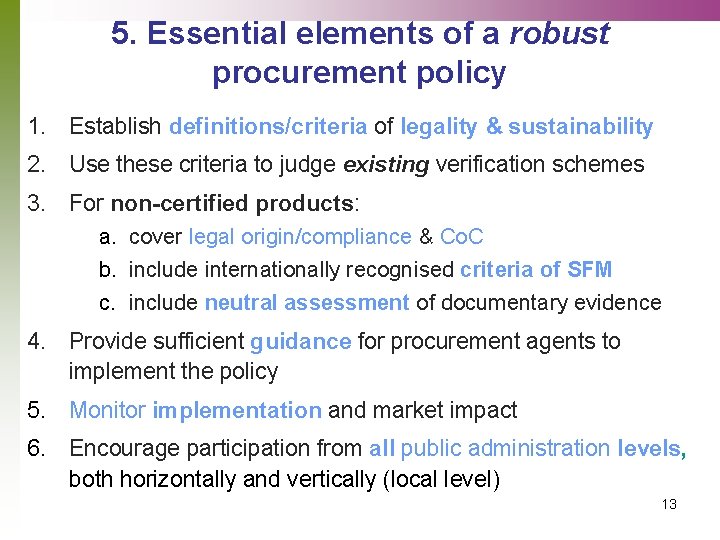 5. Essential elements of a robust procurement policy 1. Establish definitions/criteria of legality &