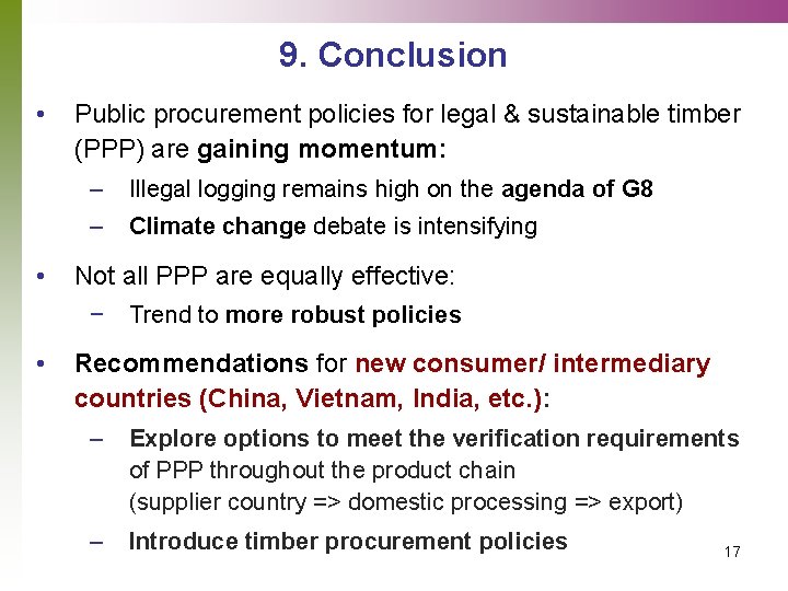 9. Conclusion • • Public procurement policies for legal & sustainable timber (PPP) are
