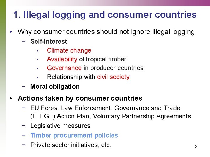 1. Illegal logging and consumer countries • Why consumer countries should not ignore illegal