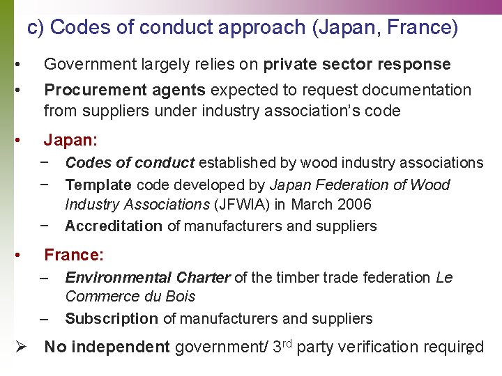 c) Codes of conduct approach (Japan, France) • Government largely relies on private sector