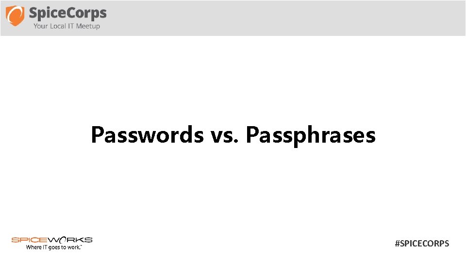 Passwords vs. Passphrases #SPICECORPS 