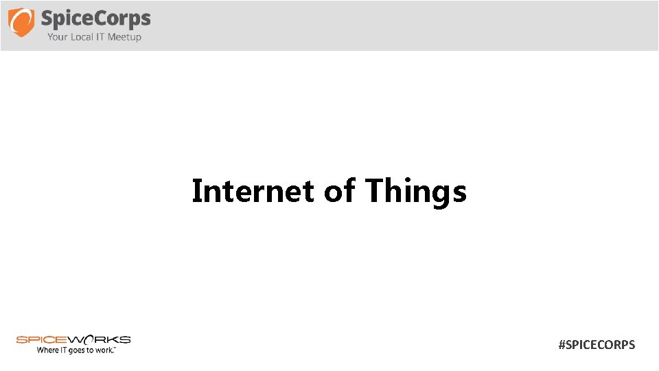 Internet of Things #SPICECORPS 