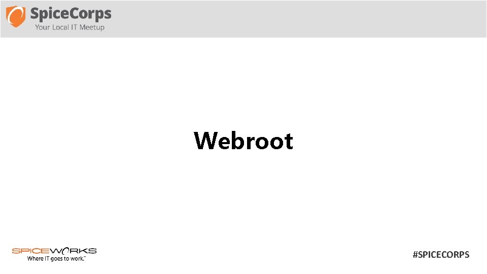 Webroot #SPICECORPS 