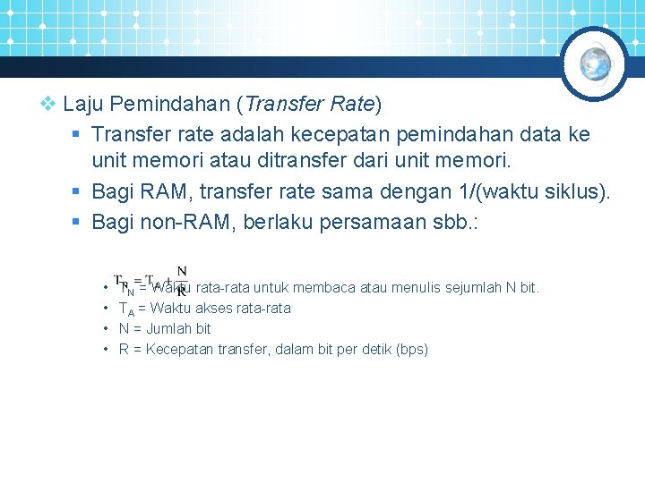 v Laju Pemindahan (Transfer Rate) § Transfer rate adalah kecepatan pemindahan data ke unit