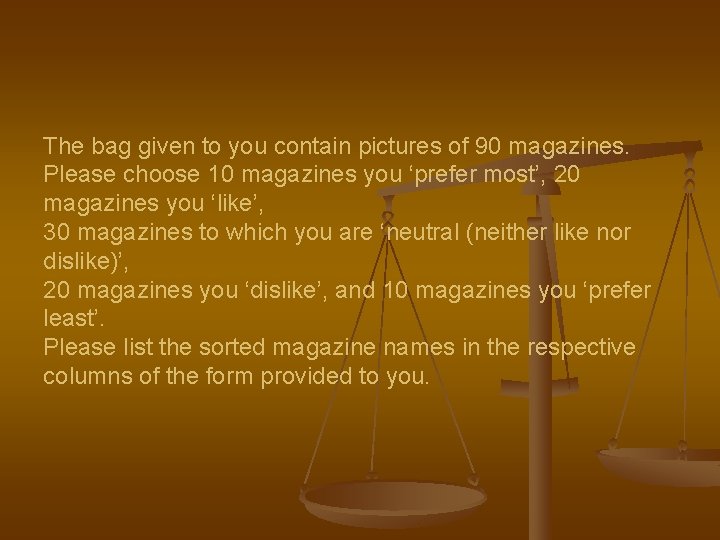 The bag given to you contain pictures of 90 magazines. Please choose 10 magazines