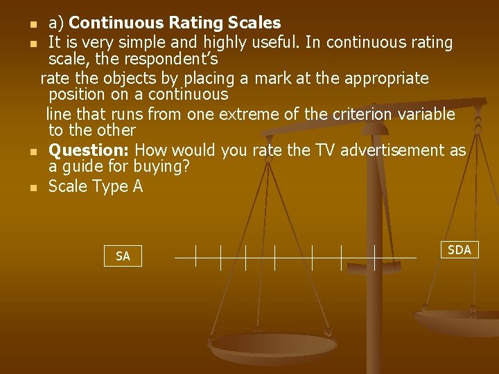 a) Continuous Rating Scales n It is very simple and highly useful. In continuous