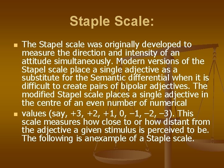 Staple Scale: n n The Stapel scale was originally developed to measure the direction