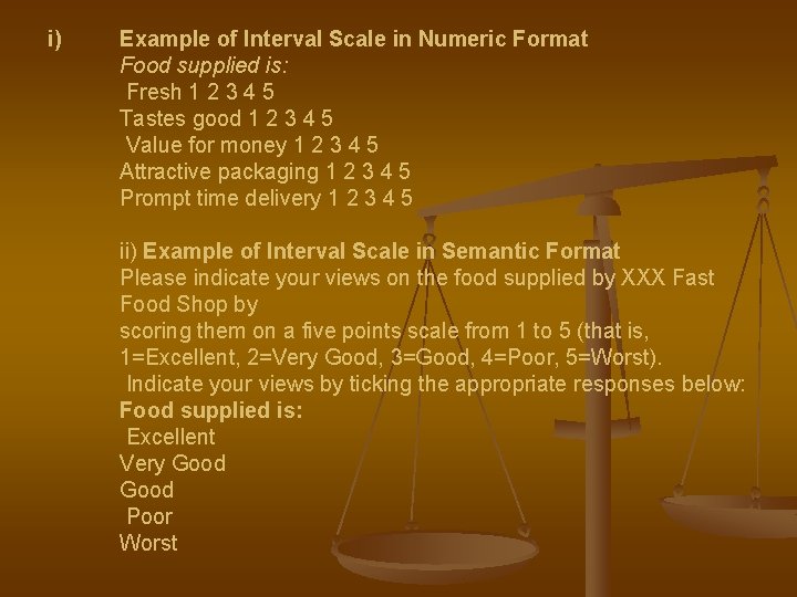 i) Example of Interval Scale in Numeric Format Food supplied is: Fresh 1 2
