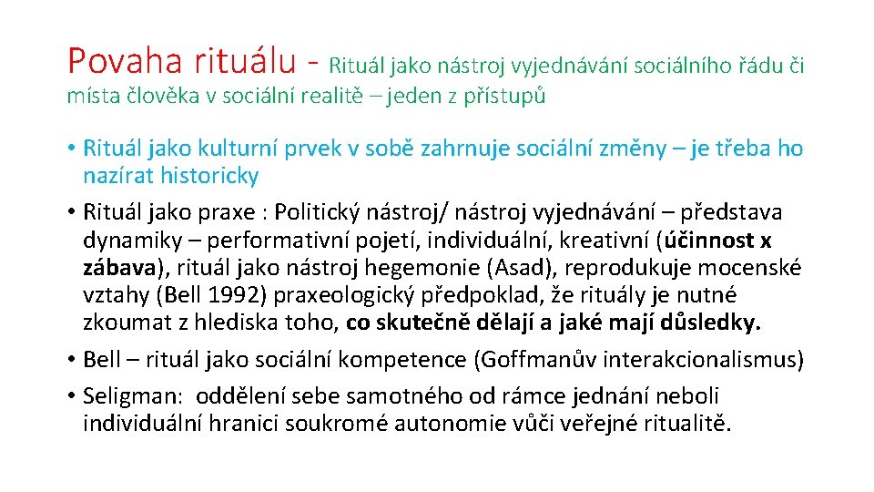 Povaha rituálu - Rituál jako nástroj vyjednávání sociálního řádu či místa člověka v sociální