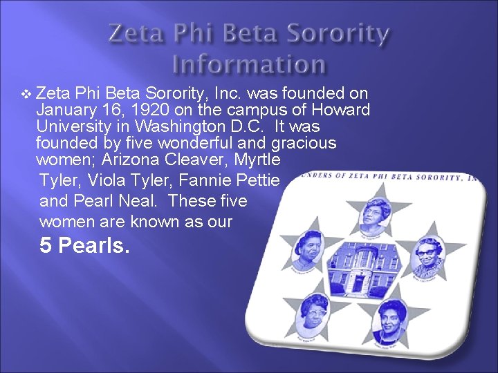 v Zeta Phi Beta Sorority, Inc. was founded on January 16, 1920 on the