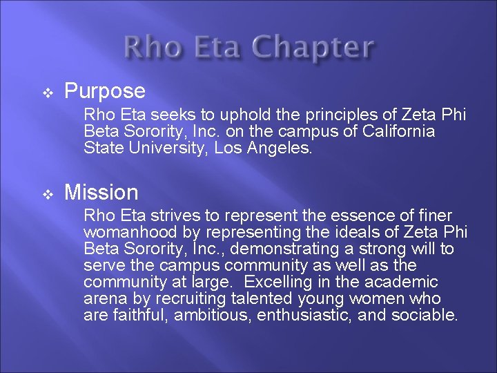 v Purpose Rho Eta seeks to uphold the principles of Zeta Phi Beta Sorority,