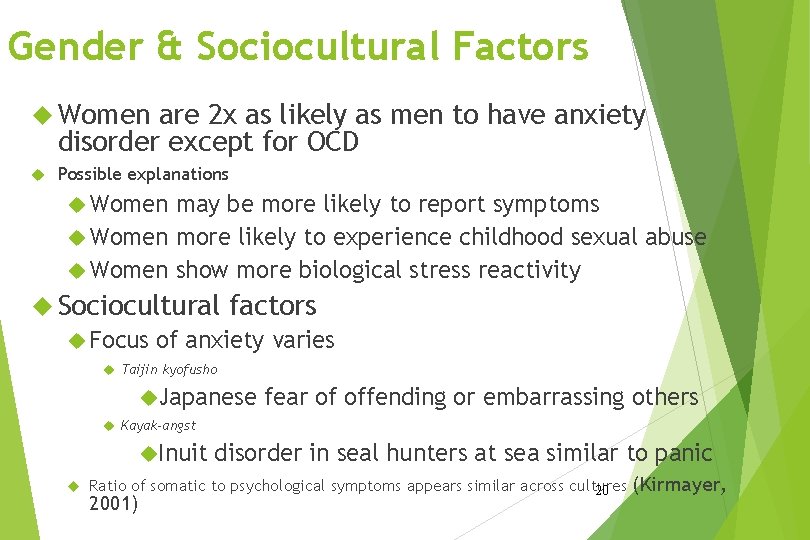 Gender & Sociocultural Factors Women are 2 x as likely as men to have