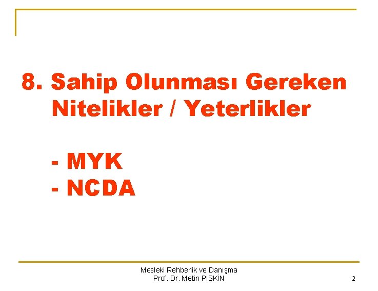 8. Sahip Olunması Gereken Nitelikler / Yeterlikler - MYK - NCDA Mesleki Rehberlik ve