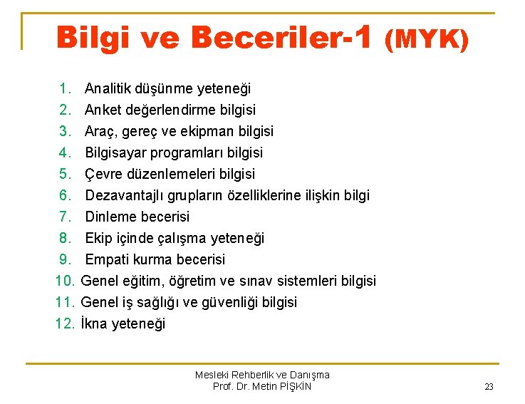 Bilgi ve Beceriler-1 (MYK) 1. 2. 3. 4. 5. 6. 7. 8. 9. 10.