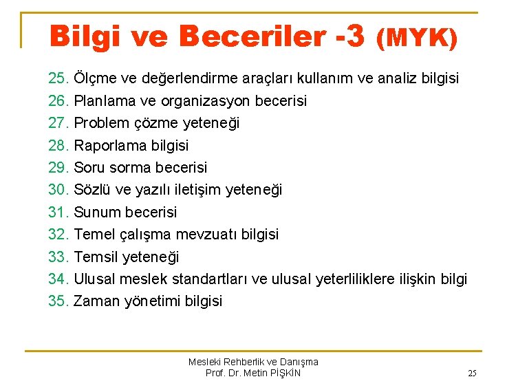 Bilgi ve Beceriler -3 (MYK) 25. Ölçme ve değerlendirme araçları kullanım ve analiz bilgisi