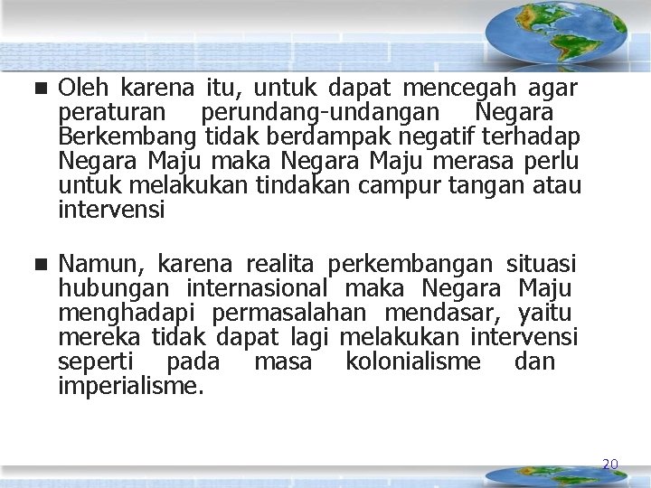  Oleh karena itu, untuk dapat mencegah agar peraturan perundang-undangan Negara Berkembang tidak berdampak