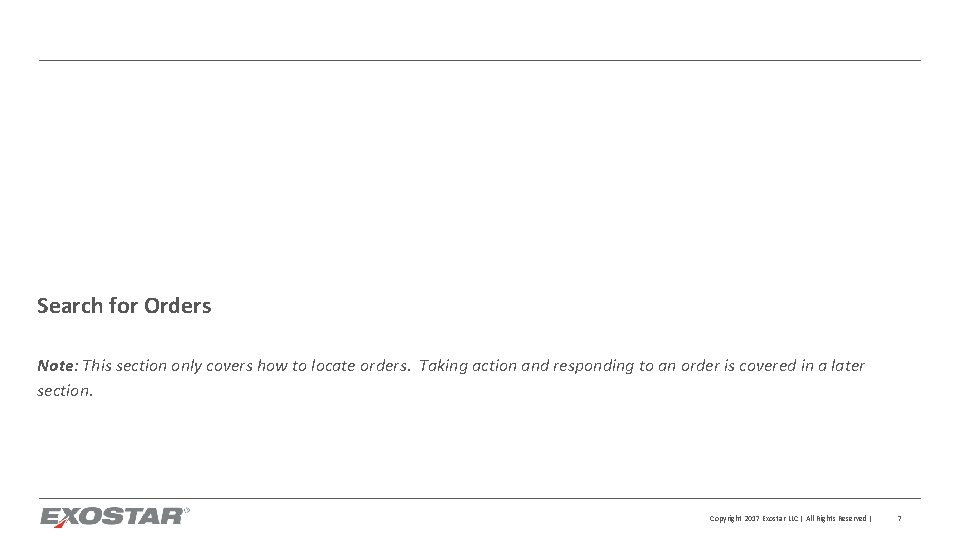 Search for Orders Note: This section only covers how to locate orders. Taking action