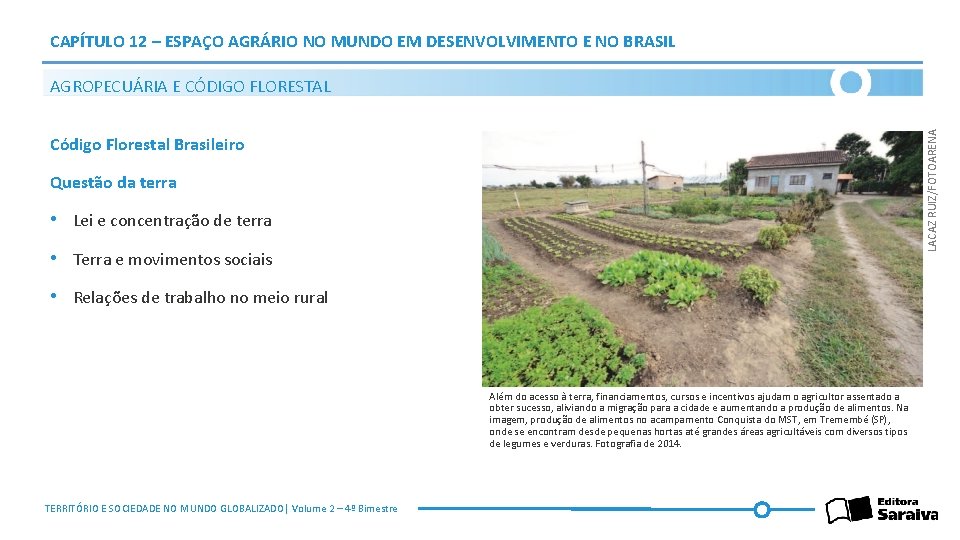 CAPÍTULO 12 – ESPAÇO AGRÁRIO NO MUNDO EM DESENVOLVIMENTO E NO BRASIL LACAZ RUIZ/FOTOARENA