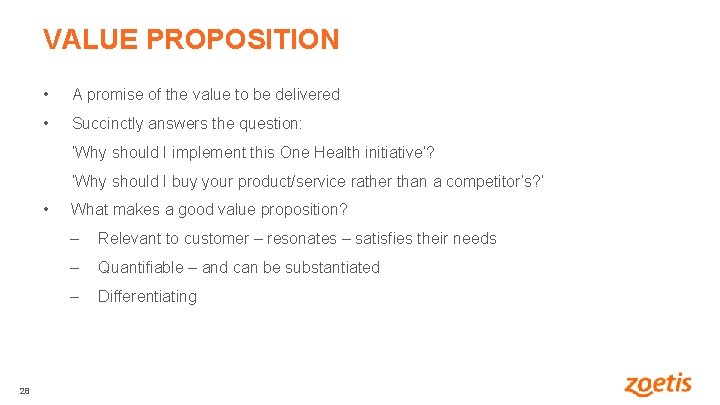 VALUE PROPOSITION • A promise of the value to be delivered • Succinctly answers