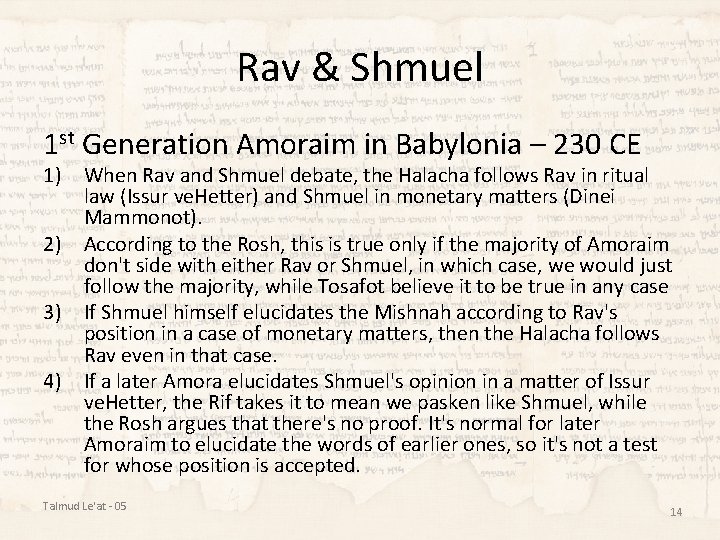 Rav & Shmuel 1 st Generation Amoraim in Babylonia – 230 CE 1) When