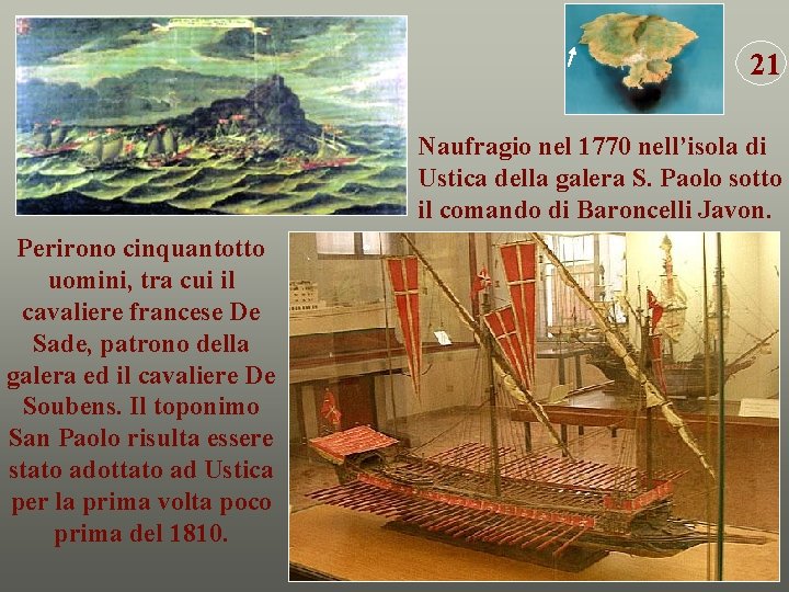 21 Naufragio nel 1770 nell’isola di Ustica della galera S. Paolo sotto il comando