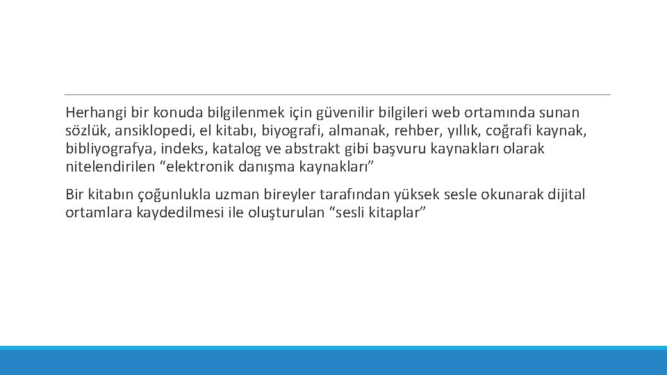 Herhangi bir konuda bilgilenmek için güvenilir bilgileri web ortamında sunan sözlük, ansiklopedi, el kitabı,