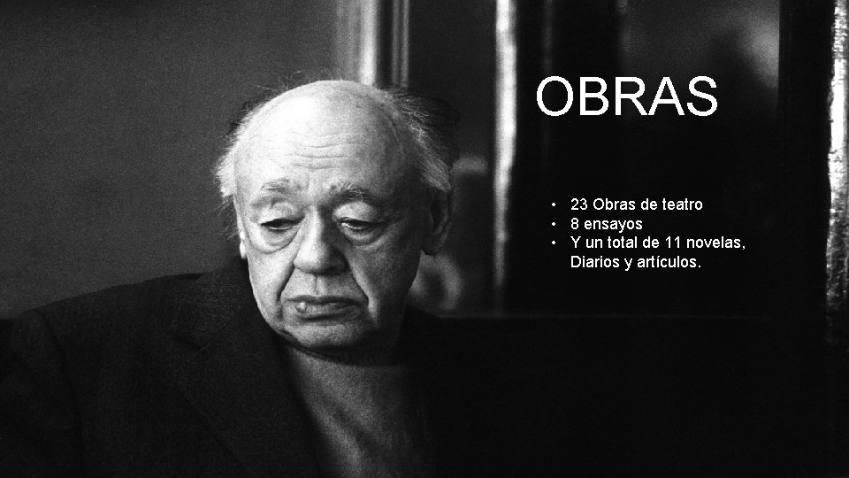 OBRAS • 23 Obras de teatro • 8 ensayos • Y un total de