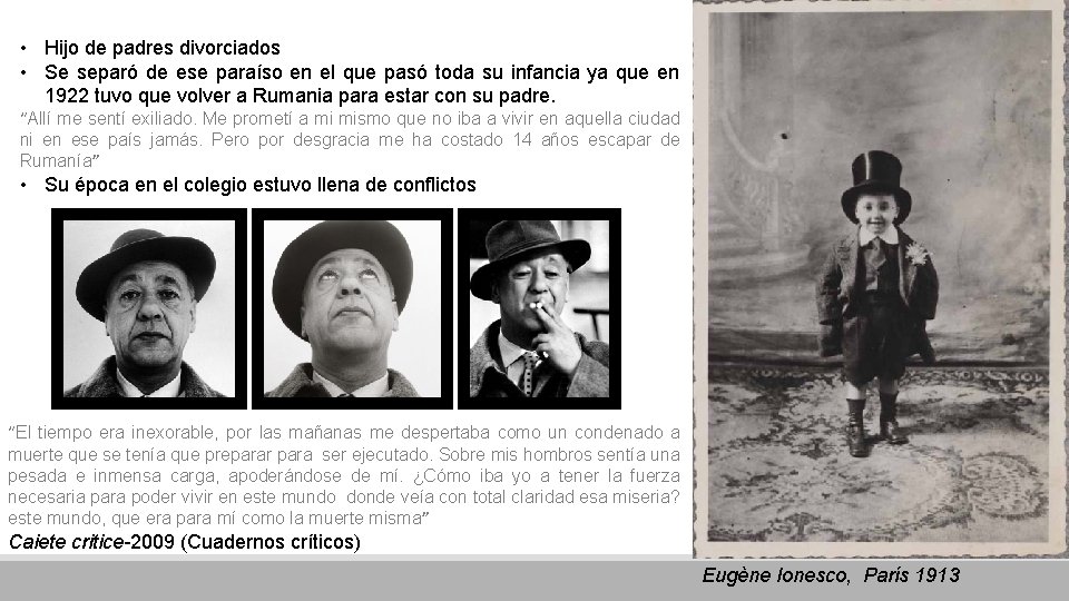  • Hijo de padres divorciados • Se separó de ese paraíso en el