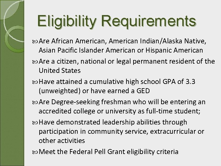 Eligibility Requirements Are African American, American Indian/Alaska Native, Asian Pacific Islander American or Hispanic