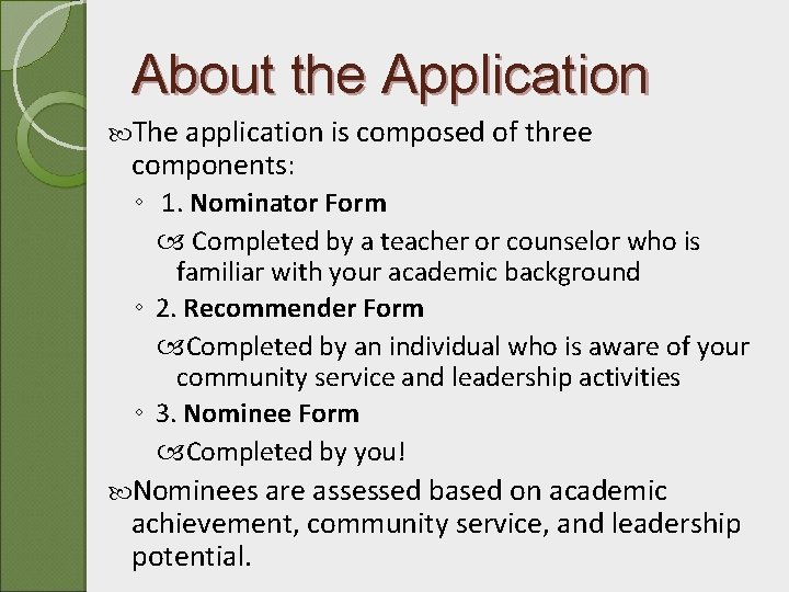 About the Application The application is composed of three components: ◦ 1. Nominator Form