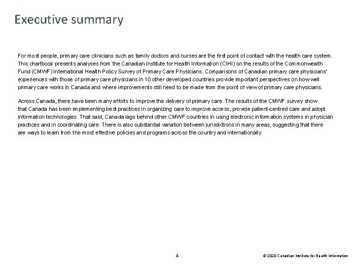 Executive summary For most people, primary care clinicians such as family doctors and nurses