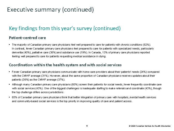 Executive summary (continued) Key findings from this year’s survey (continued) Patient-centred care • The