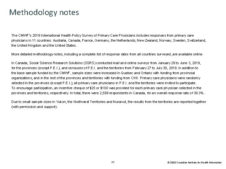 Methodology notes The CMWF’s 2019 International Health Policy Survey of Primary Care Physicians includes