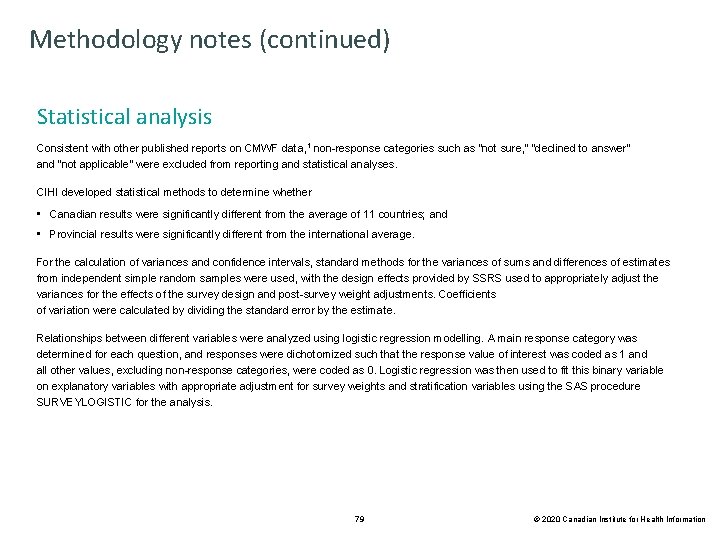 Methodology notes (continued) Statistical analysis Consistent with other published reports on CMWF data, 1
