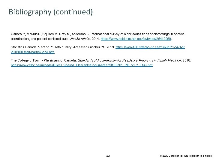 Bibliography (continued) Osborn R, Moulds D, Squires M, Doty M, Anderson C. International survey
