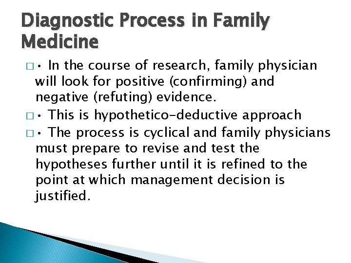 Diagnostic Process in Family Medicine � • In the course of research, family physician