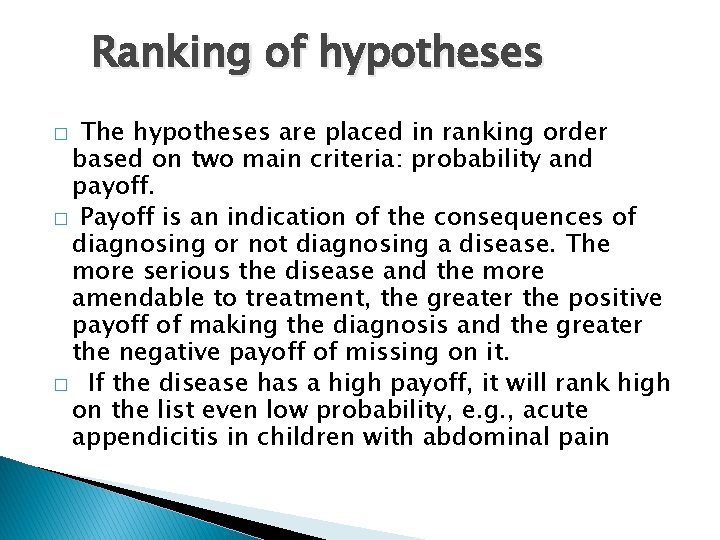 Ranking of hypotheses The hypotheses are placed in ranking order based on two main