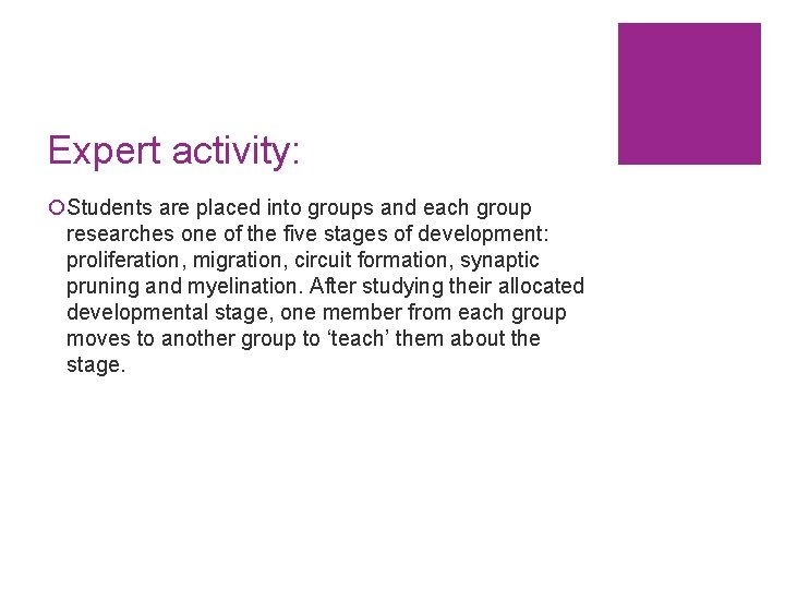 Expert activity: ¡Students are placed into groups and each group researches one of the