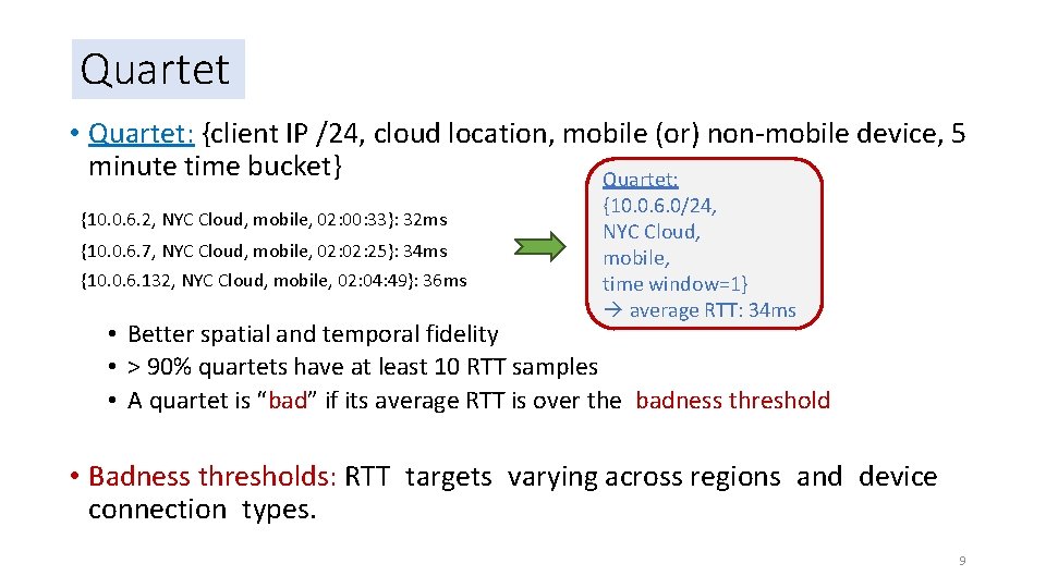 Quartet • Quartet: {client IP /24, cloud location, mobile (or) non-mobile device, 5 minute