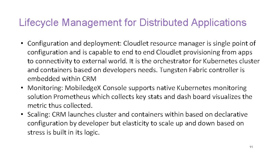 Lifecycle Management for Distributed Applications • Configuration and deployment: Cloudlet resource manager is single