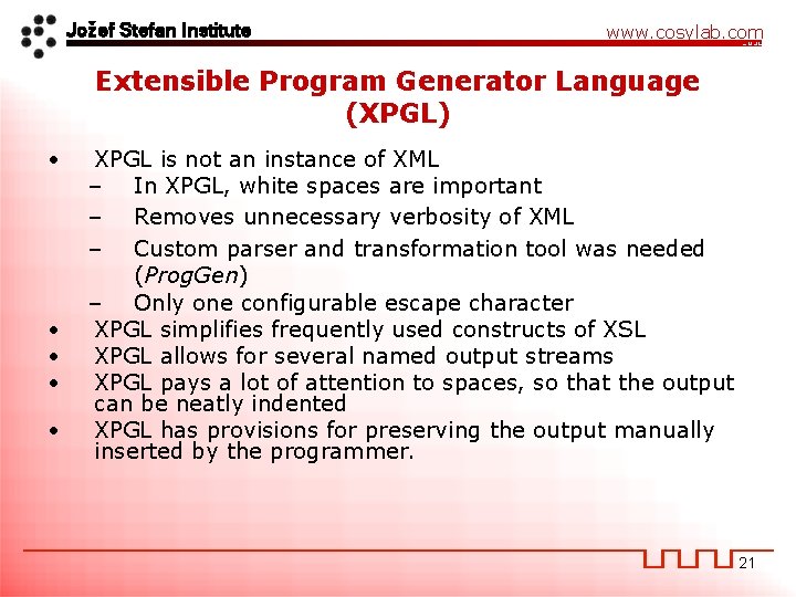 Jožef Stefan Institute www. cosylab. com Extensible Program Generator Language (XPGL) • • •