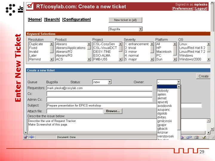 www. cosylab. com Enter New Ticket Jožef Stefan Institute 29 