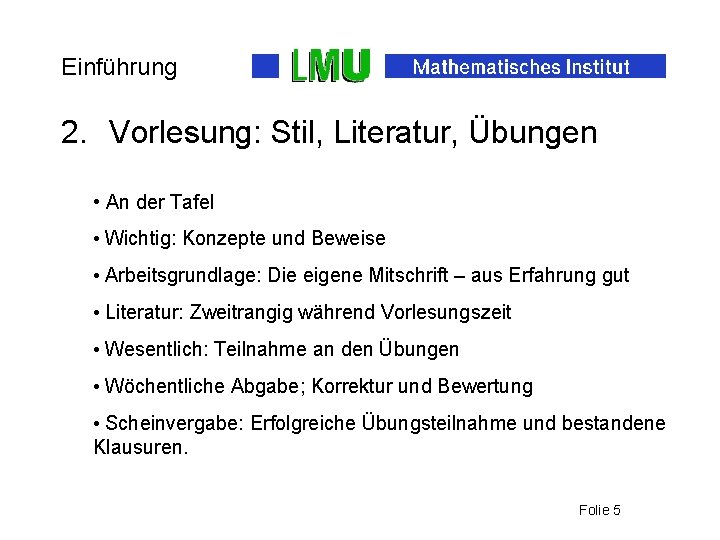 Einführung 2. Vorlesung: Stil, Literatur, Übungen • An der Tafel • Wichtig: Konzepte und