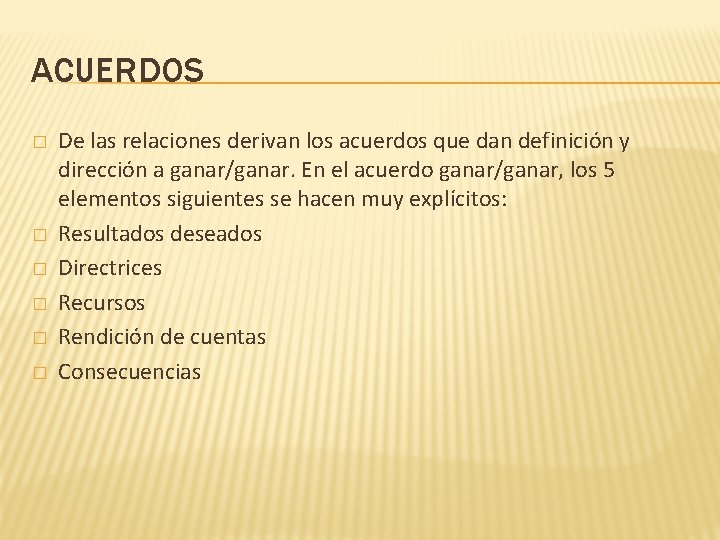 ACUERDOS � � � De las relaciones derivan los acuerdos que dan definición y