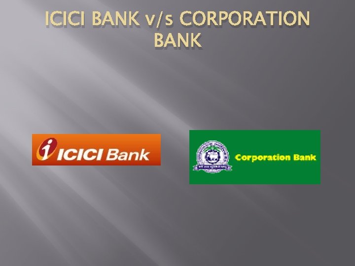 ICICI BANK v/s CORPORATION BANK 