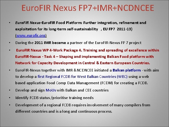 Euro. FIR Nexus FP 7+IMR+NCDNCEE • Euro. FIR Nexus-Euro. FIR Food Platform: Further integration,