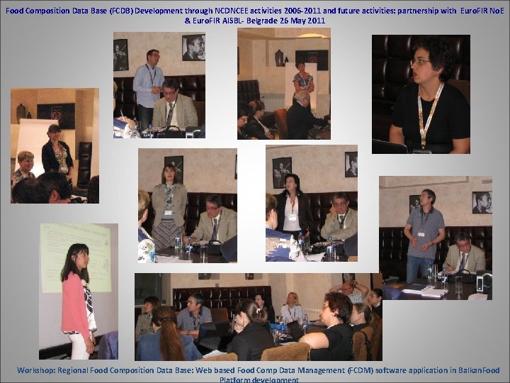 Food Composition Data Base (FCDB) Development through NCDNCEE activities 2006 -2011 and future activities: