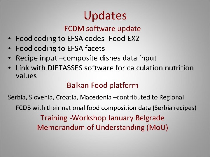 Updates • • FCDM software update Food coding to EFSA codes -Food EX 2