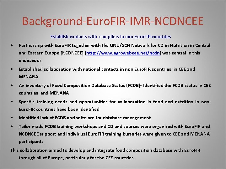 Background-Euro. FIR-IMR-NCDNCEE Establish contacts with compilers in non-Euro. FIR countries • Partnership with Euro.